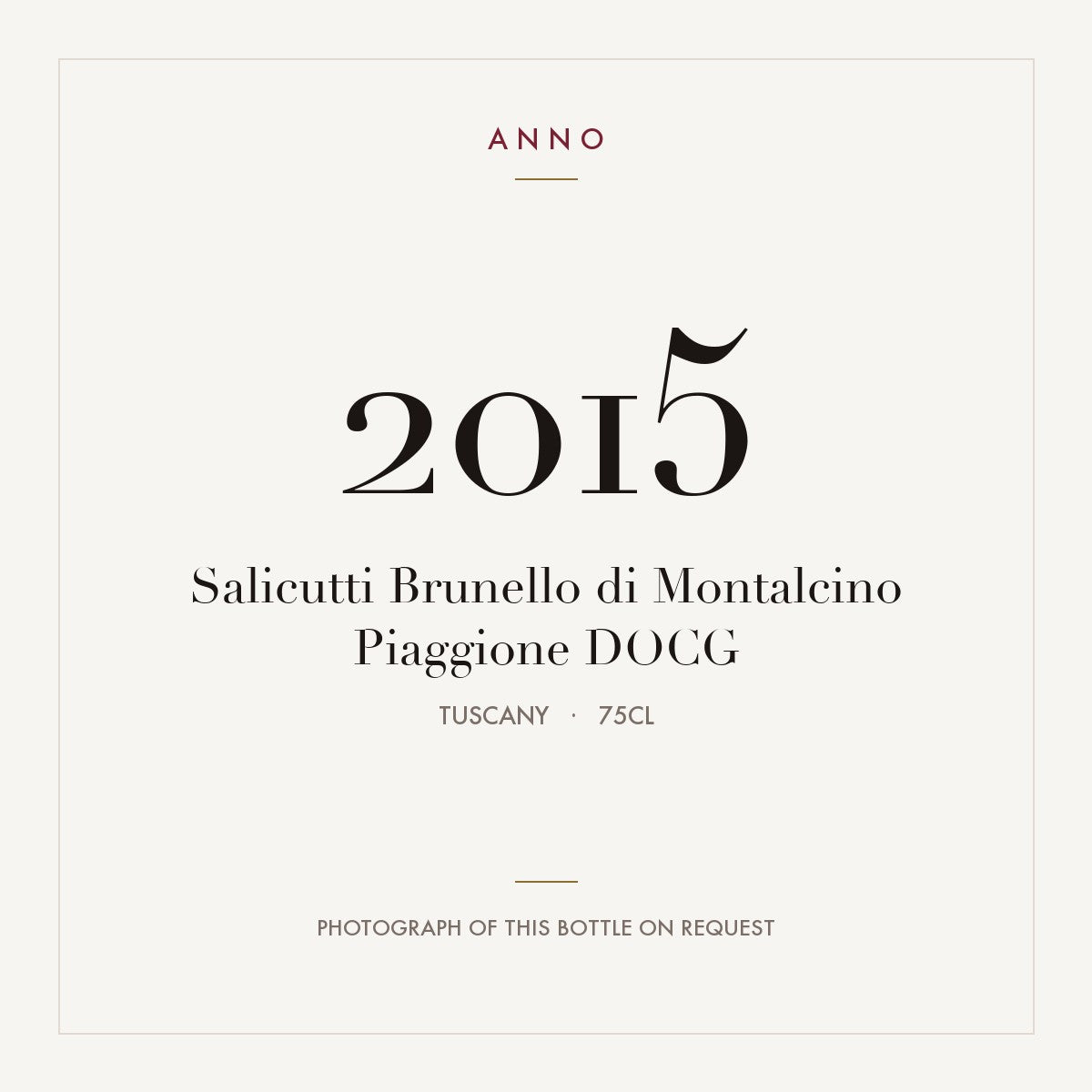 Salicutti Brunello di Montalcino Piaggione 2015 DOCG 0,75l from Tuscany — ANNO vintage card; photograph of the actual bottle available on request