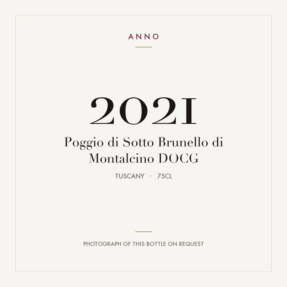 Poggio di Sotto Brunello di Montalcino 2021 DOCG 0,75l, Toskana — ANNO-Jahrgangskarte; Foto der tatsächlichen Flasche auf Anfrage