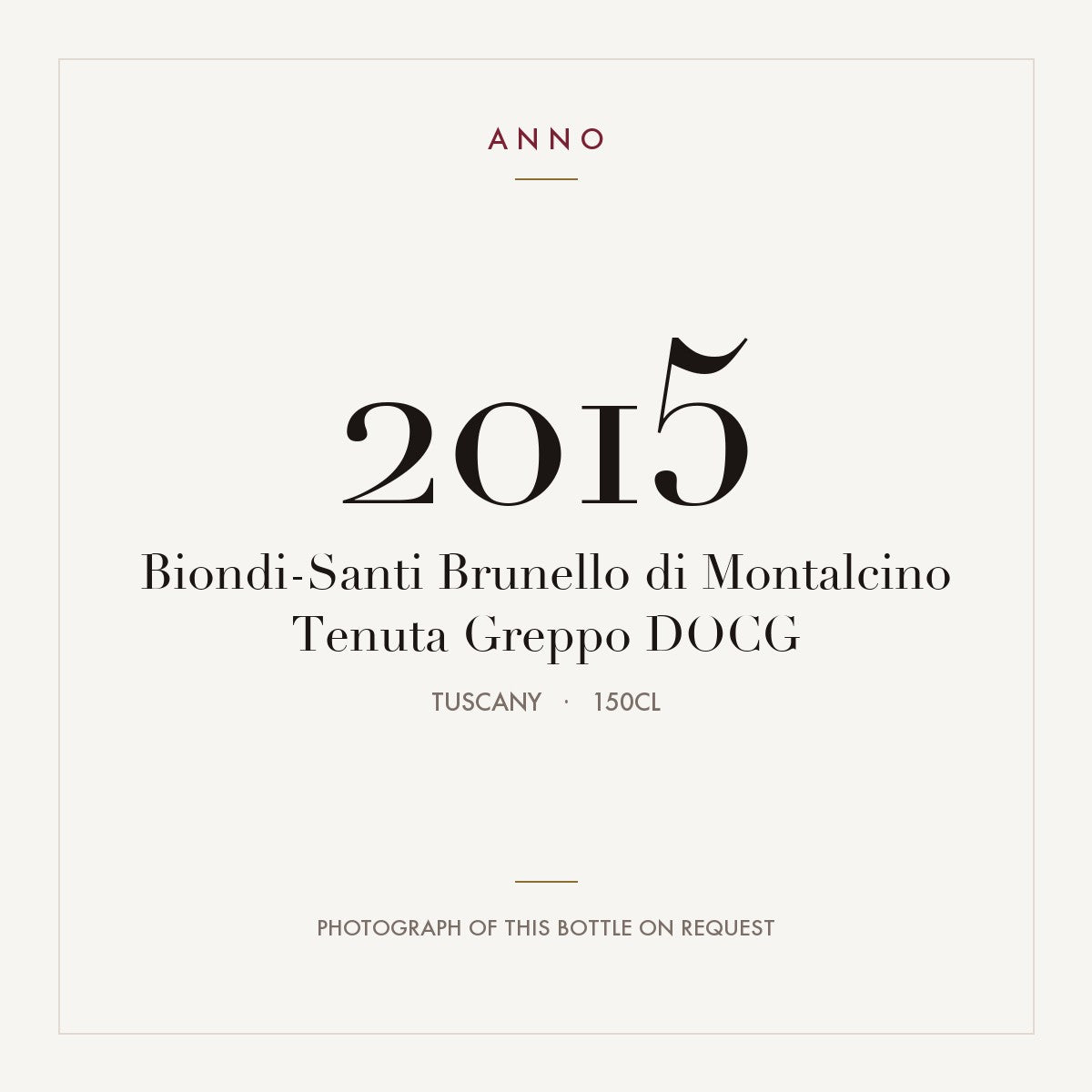 Biondi-Santi Brunello di Montalcino Tenuta Greppo 2015 DOCG 1,5l, 托斯卡尼 — ANNO 年份卡；實際酒瓶照片可應要求提供