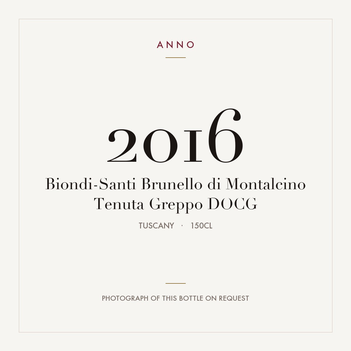 Biondi-Santi Brunello di Montalcino Tenuta Greppo 2016 DOCG 1,5l, Тоскана — карточка урожая ANNO; фото настоящей бутылки по запросу