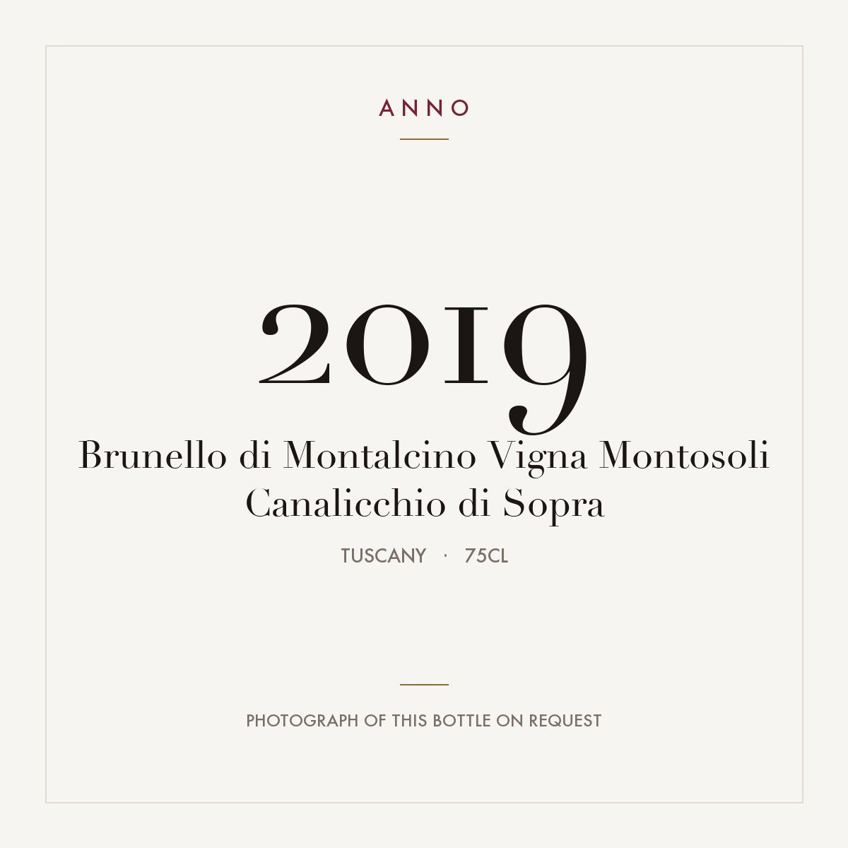 Canalicchio di Sopra Brunello di Montalcino Vigna Montosoli 2019 DOCG 0,75l — ANNO vintage card; photograph of the actual bottle available on request