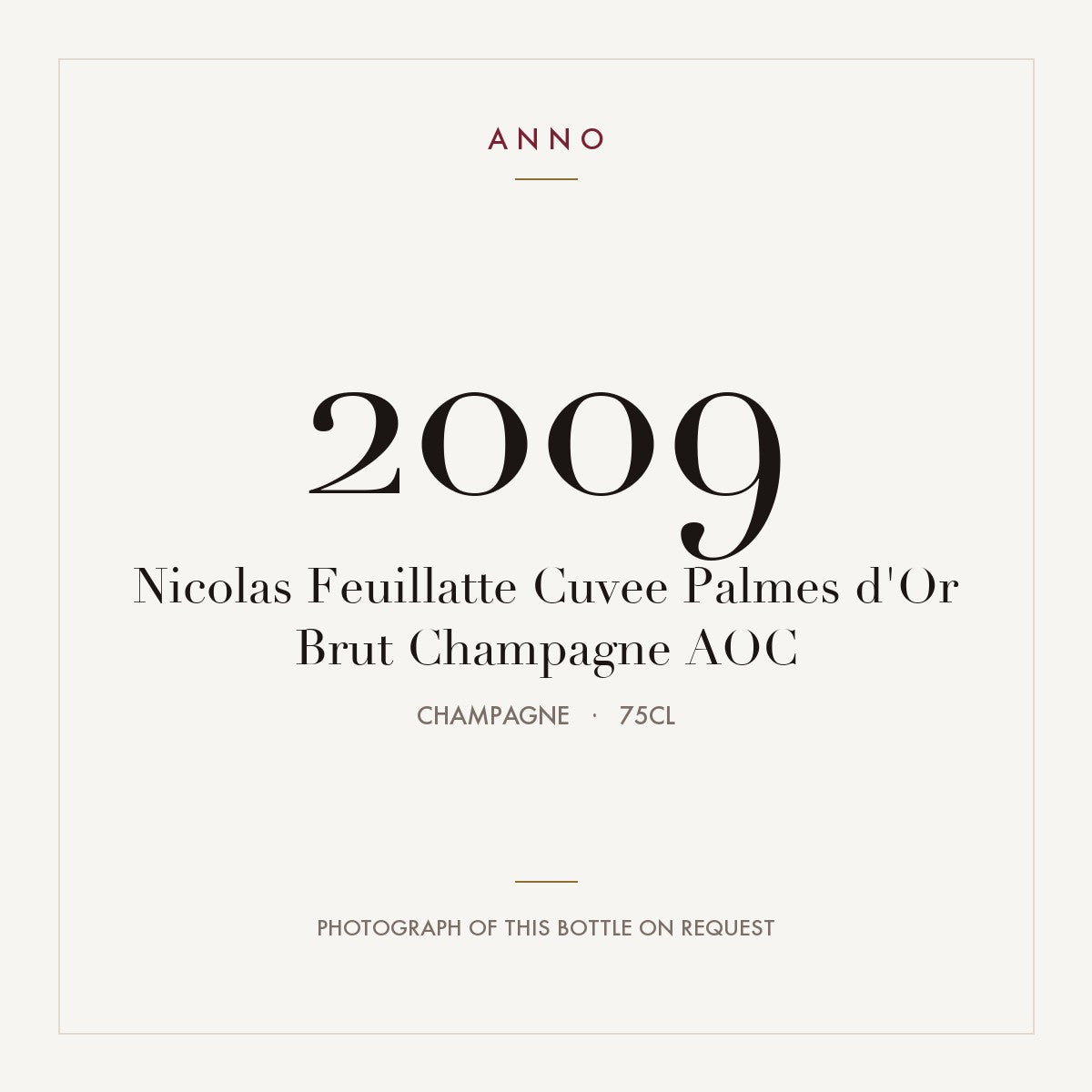 Nicolas Feuillatte Cuvee Palmes d'Or Brut Champagne 2009 AOC 0,75l from Champagne — ANNO vintage card; photograph of the actual bottle available on request
