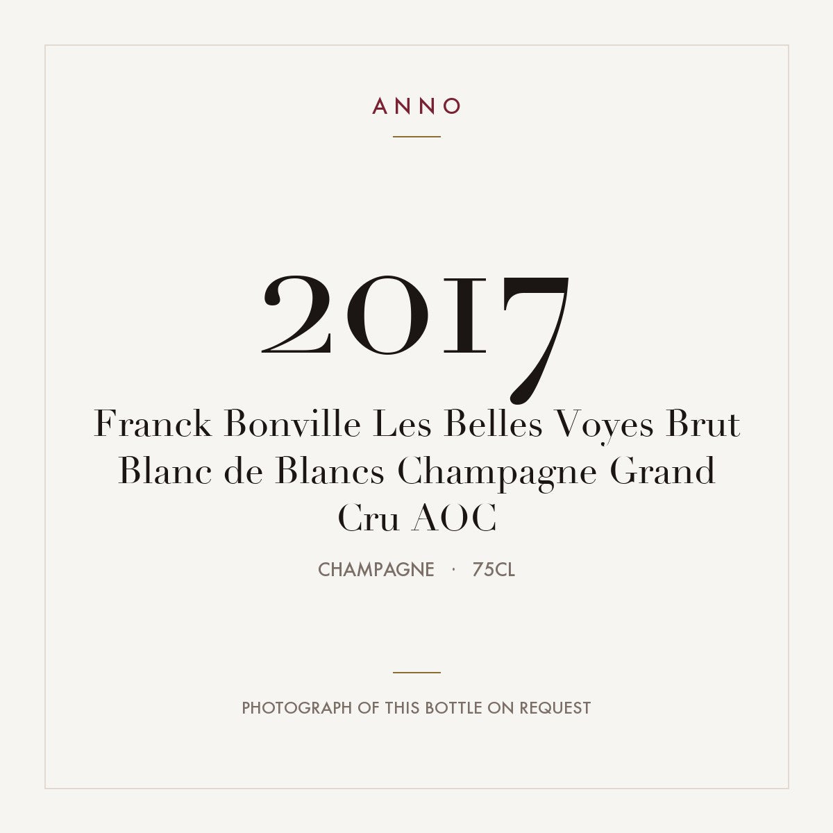 Franck Bonville Les Belles Voyes Brut Blanc de Blancs Champagne Grand Cru 2017 AOC 0,75l from Champagne — ANNO vintage card; photograph of the actual bottle available on request