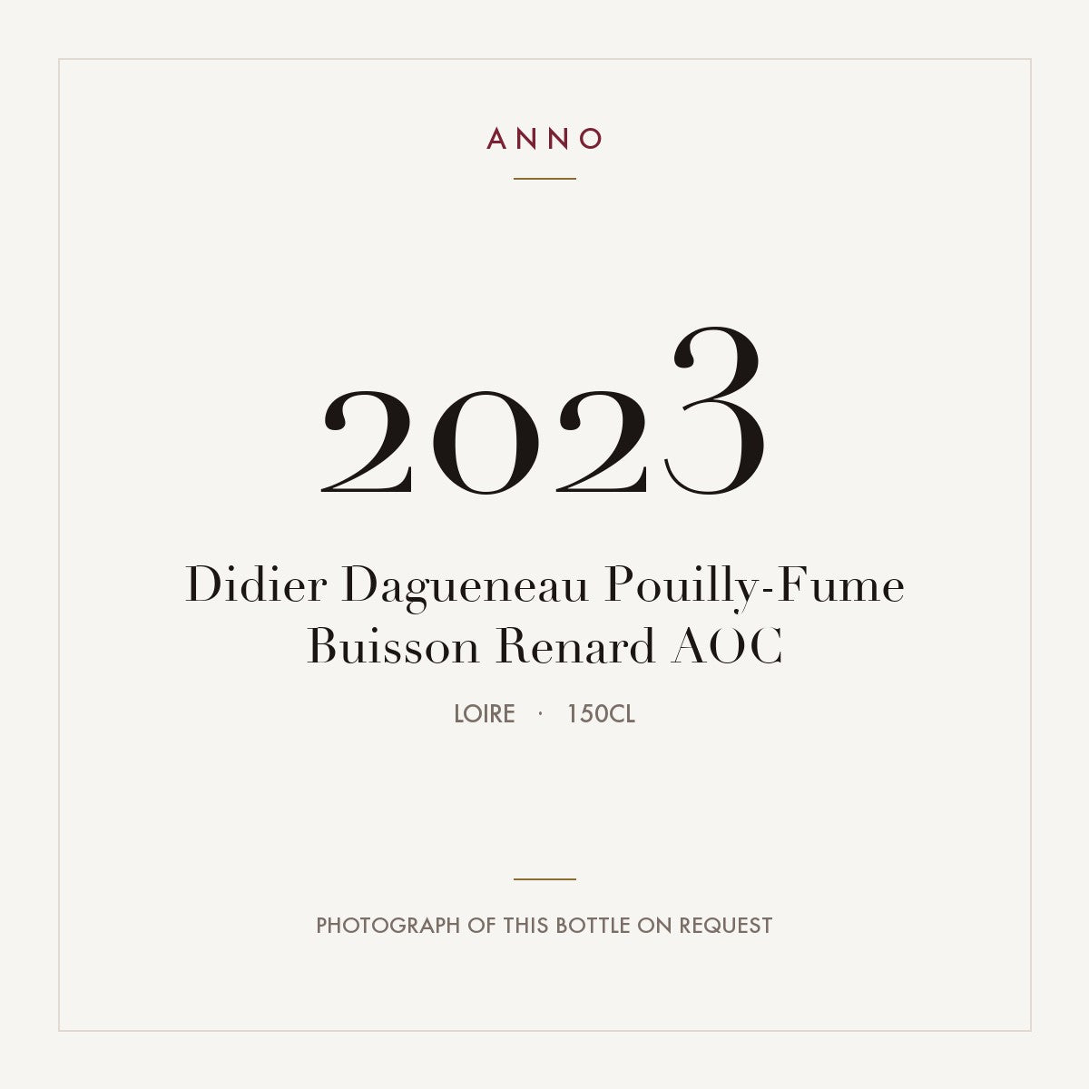 Didier Dagueneau Pouilly-Fume Buisson Renard 2023 AOC 1,5l from Loire — ANNO vintage card; photograph of the actual bottle available on request