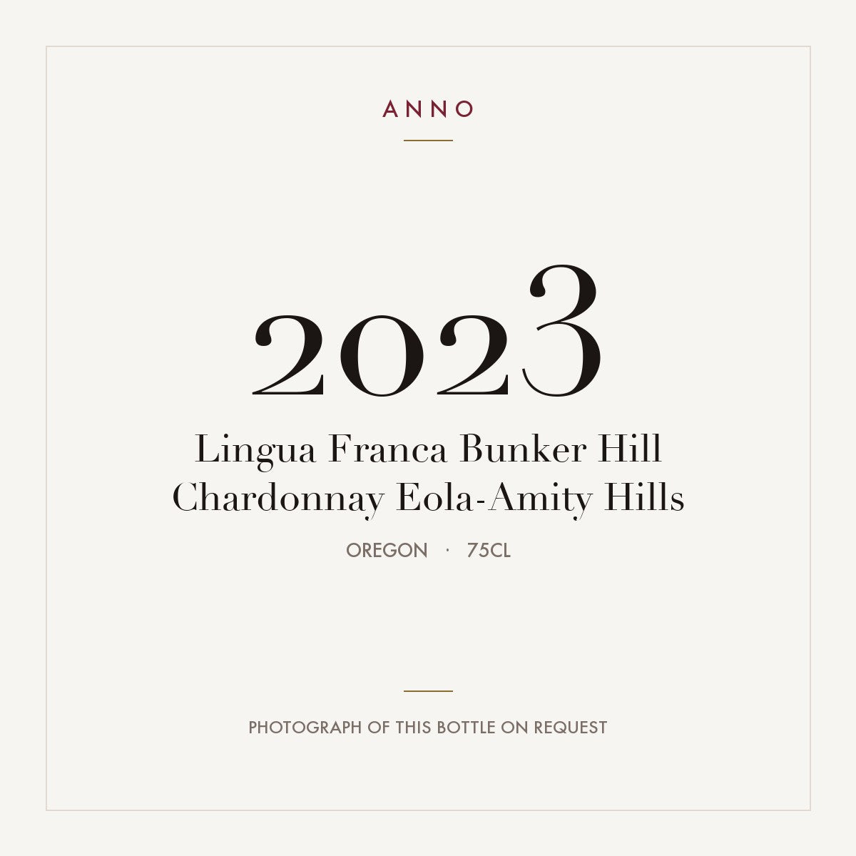 Lingua Franca Bunker Hill Chardonnay Eola-Amity Hills 2023 0,75l, Oregon — carte millésime ANNO ; photo de la bouteille réelle disponible sur demande
