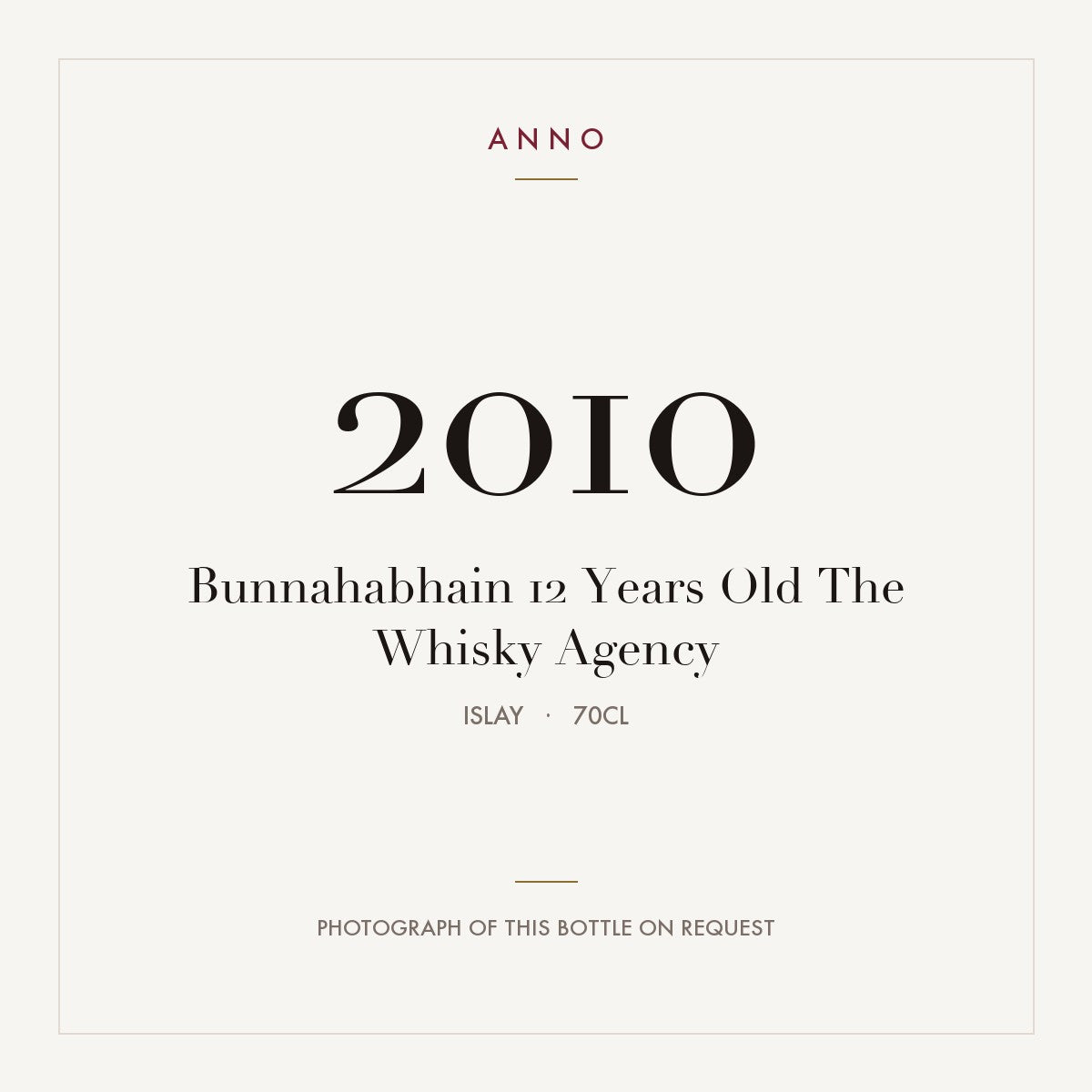 Bunnahabhain 12 Years Old The Whisky Agency 2010 0,7l from Islay — ANNO vintage card; photograph of the actual bottle available on request