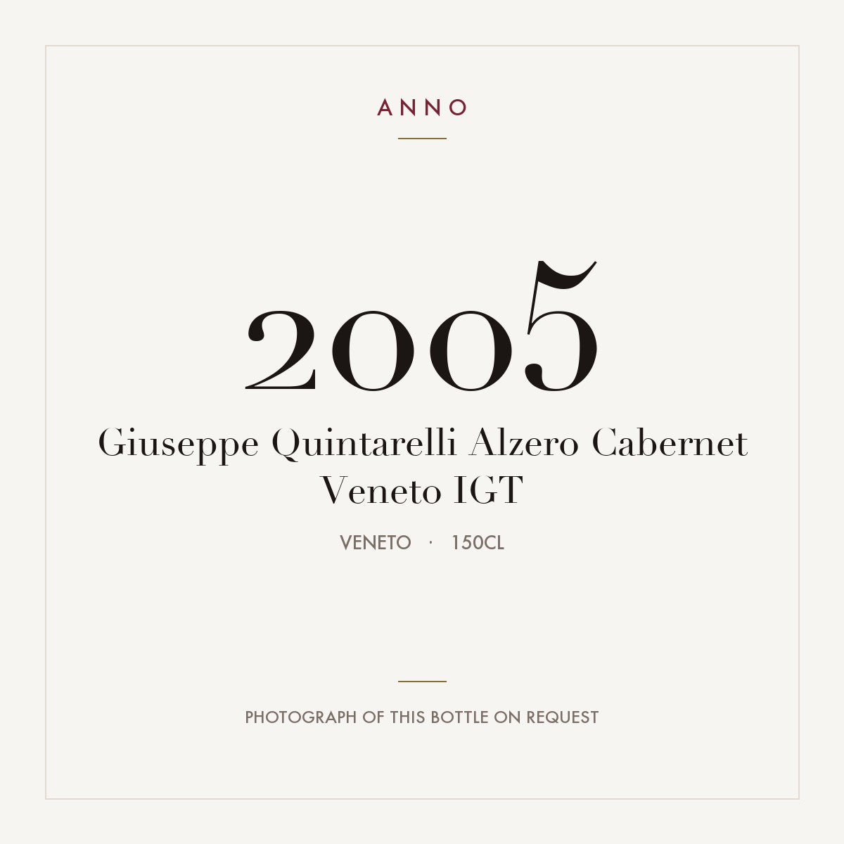 Giuseppe Quintarelli Alzero Cabernet Veneto 2005 IGT 1,5l, Venetien — ANNO-Jahrgangskarte; Foto der tatsächlichen Flasche auf Anfrage