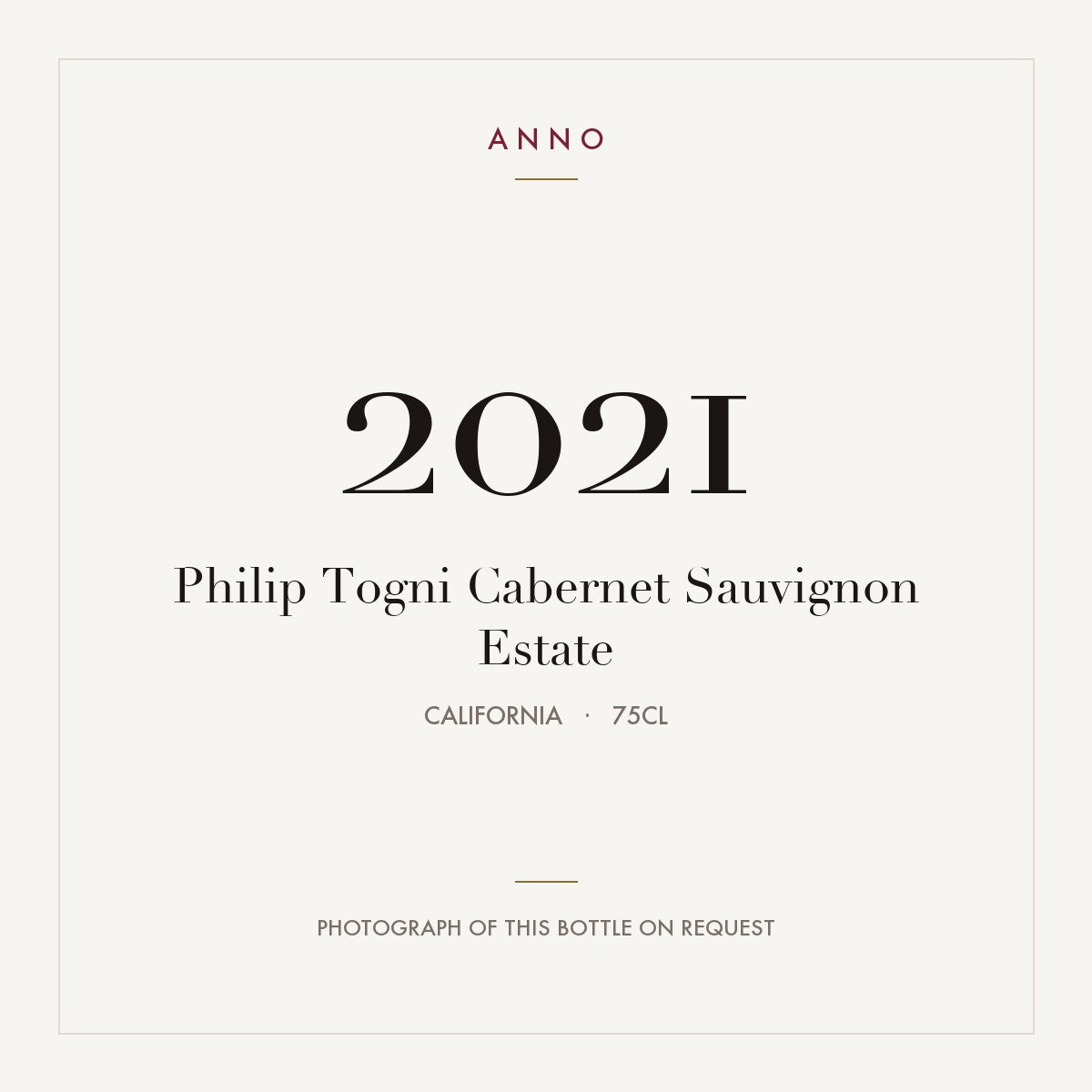 Philip Togni Cabernet Sauvignon Estate 2021 0,75l from California — ANNO vintage card; photograph of the actual bottle available on request