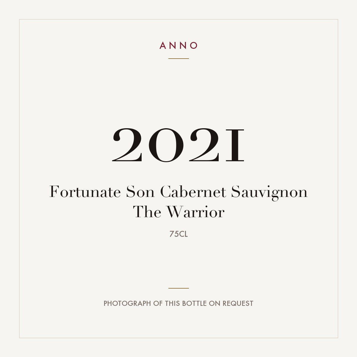 Fortunate Son Cabernet Sauvignon The Warrior 2021 0,75l — ANNO vintage card; photograph of the actual bottle available on request