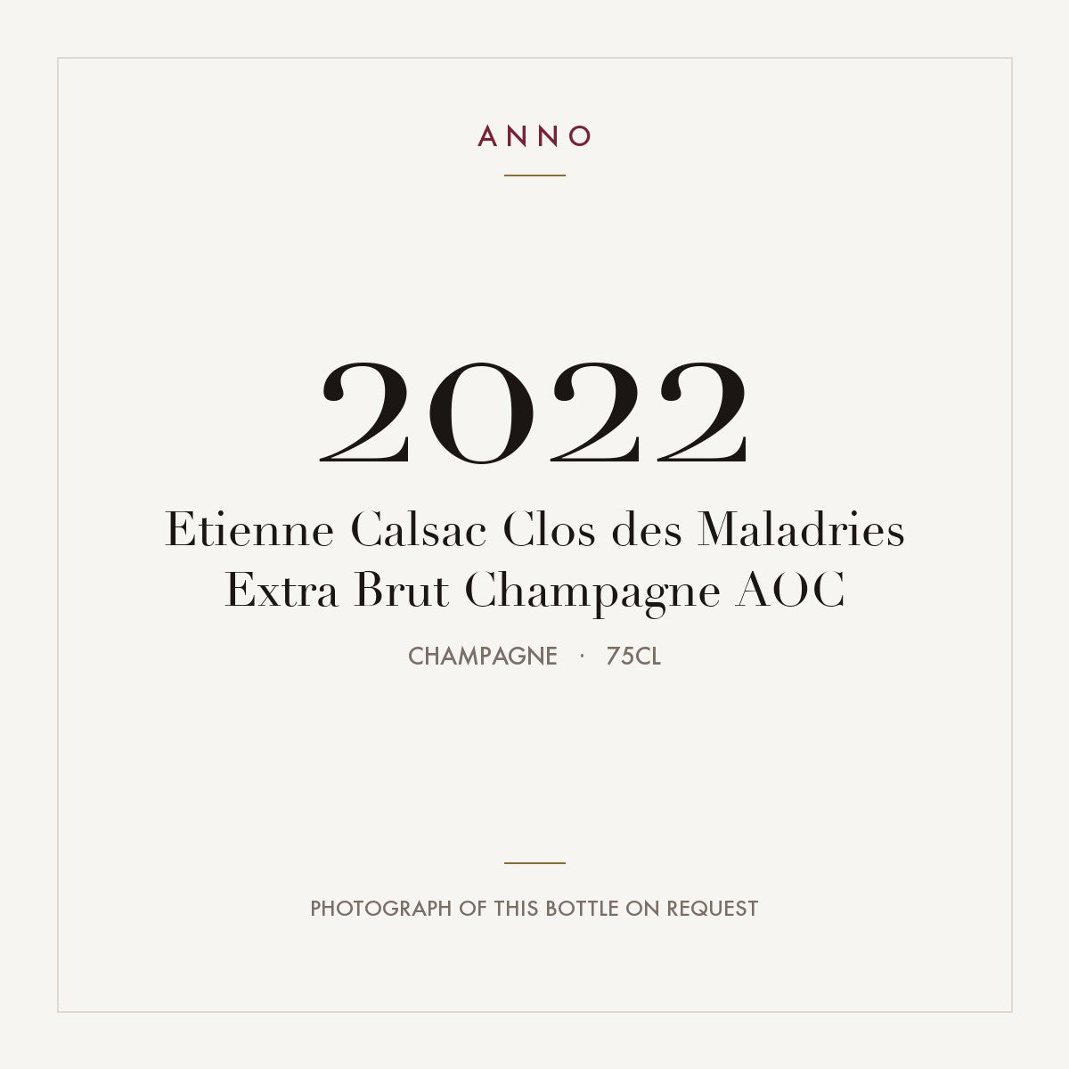 Etienne Calsac Clos des Maladries Extra Brut Champagne 2022 AOC 0,75l from Champagne — ANNO vintage card; photograph of the actual bottle available on request