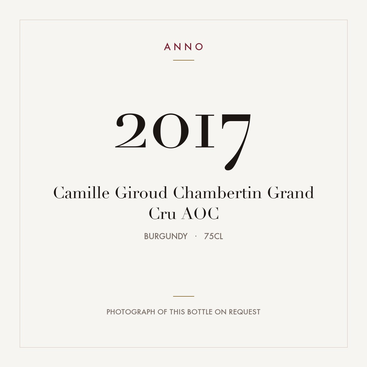 Camille Giroud Chambertin Grand Cru 2017 AOC 0,75l, ブルゴーニュ — ANNOヴィンテージカード。実際のボトルの写真はご要望に応じてご用意します
