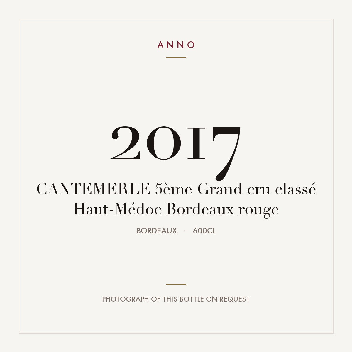 Chateau Cantemerle Haut-Medoc 2017 AOC 6l — ANNO vintage card; photograph of the actual bottle available on request