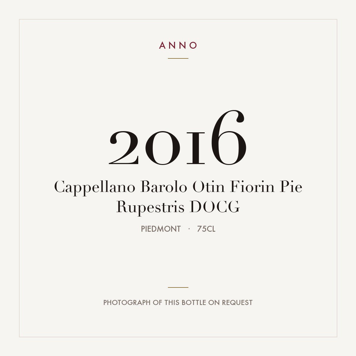 Cappellano Barolo Otin Fiorin Pie Rupestris 2016 DOCG 0,75l, ピエモンテ — ANNOヴィンテージカード。実際のボトルの写真はご要望に応じてご用意します