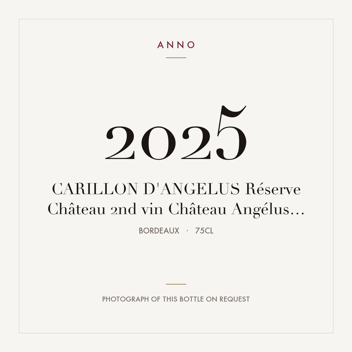 Chateau Angelus Carillon d'Angelus Saint-Emilion 2025 AOC 0,75l — ANNO vintage card; photograph of the actual bottle available on request