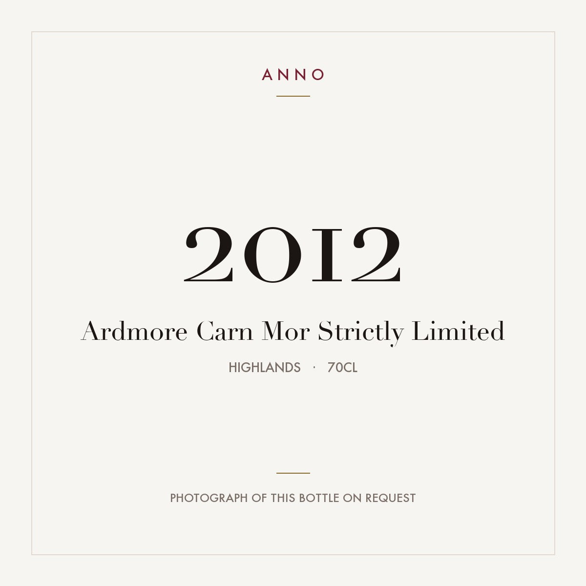 Ardmore Carn Mor Strictly Limited 2012 0,7l from Highlands — ANNO vintage card; photograph of the actual bottle available on request