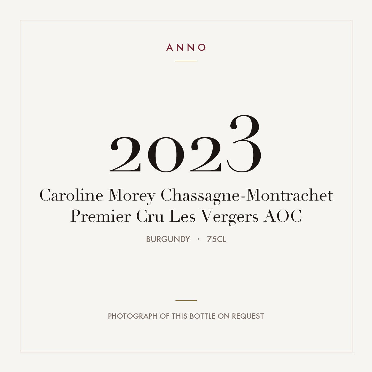 Caroline Morey Chassagne-Montrachet Premier Cru Les Vergers 2023 AOC 0,75l, 勃根地 — ANNO 年份卡；實際酒瓶照片可應要求提供