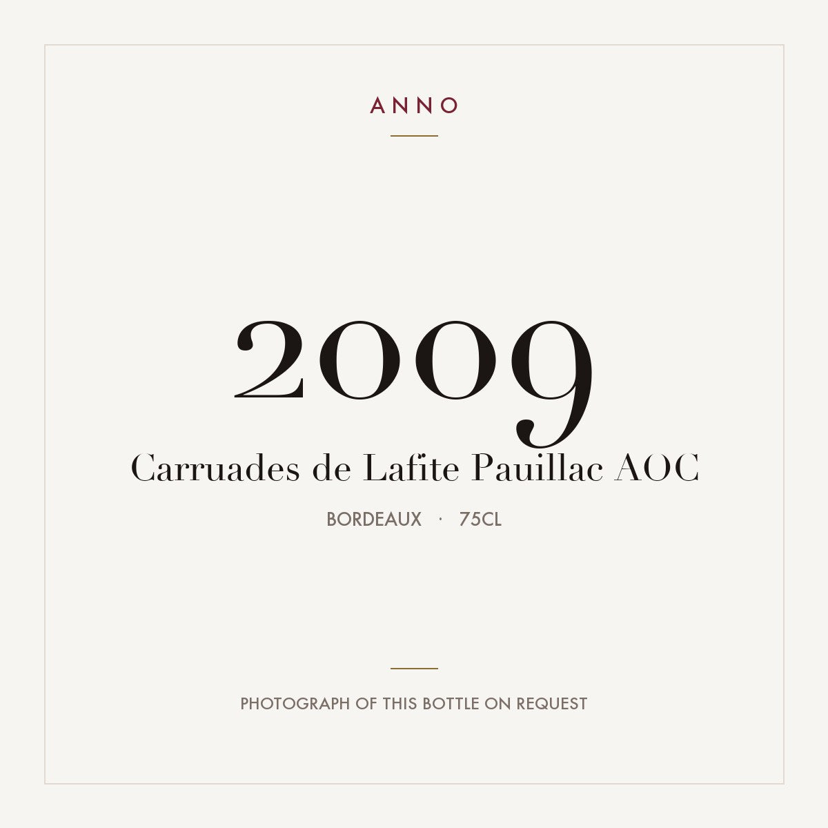 Carruades de Lafite Pauillac 2009 AOC 0,75l from Bordeaux — ANNO vintage card; photograph of the actual bottle available on request