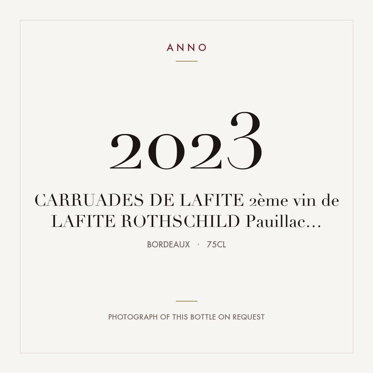 Carruades de Lafite Pauillac 2023 AOC 0,75l — ANNO vintage card; photograph of the actual bottle available on request