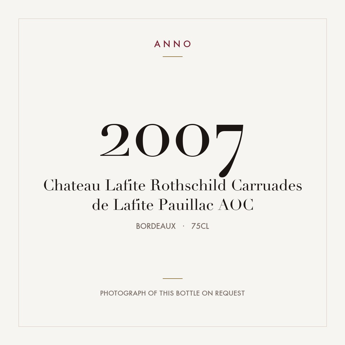 Chateau Lafite Rothschild Carruades de Lafite Pauillac 2007 AOC 0,75l from Bordeaux — ANNO vintage card; photograph of the actual bottle available on request