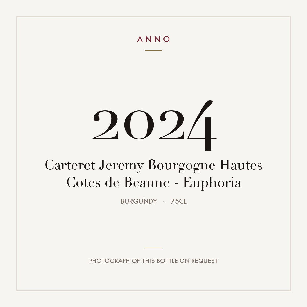 Carteret Jeremy Bourgogne Hautes Cotes de Beaune - Euphoria 2024 0,75l from Burgundy — ANNO vintage card; photograph of the actual bottle available on request