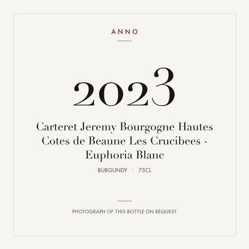 Carteret Jeremy Bourgogne Hautes Cotes de Beaune Les Crucibees - Euphoria Blanc 2023 0,75l from Burgundy — ANNO vintage card; photograph of the actual bottle available on request