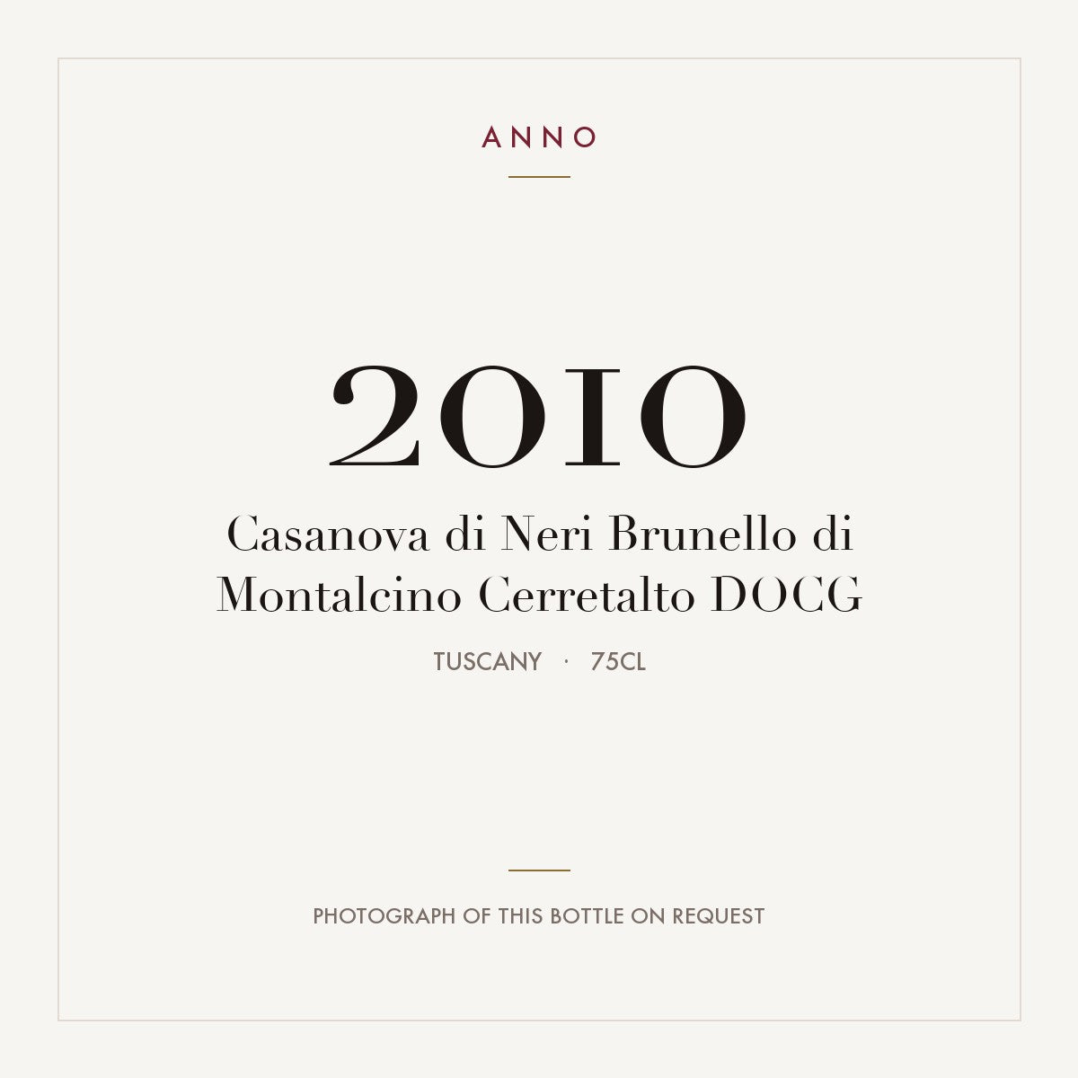 Casanova di Neri Brunello di Montalcino Cerretalto 2010 DOCG 0,75l, トスカーナ — ANNOヴィンテージカード。実際のボトルの写真はご要望に応じてご用意します