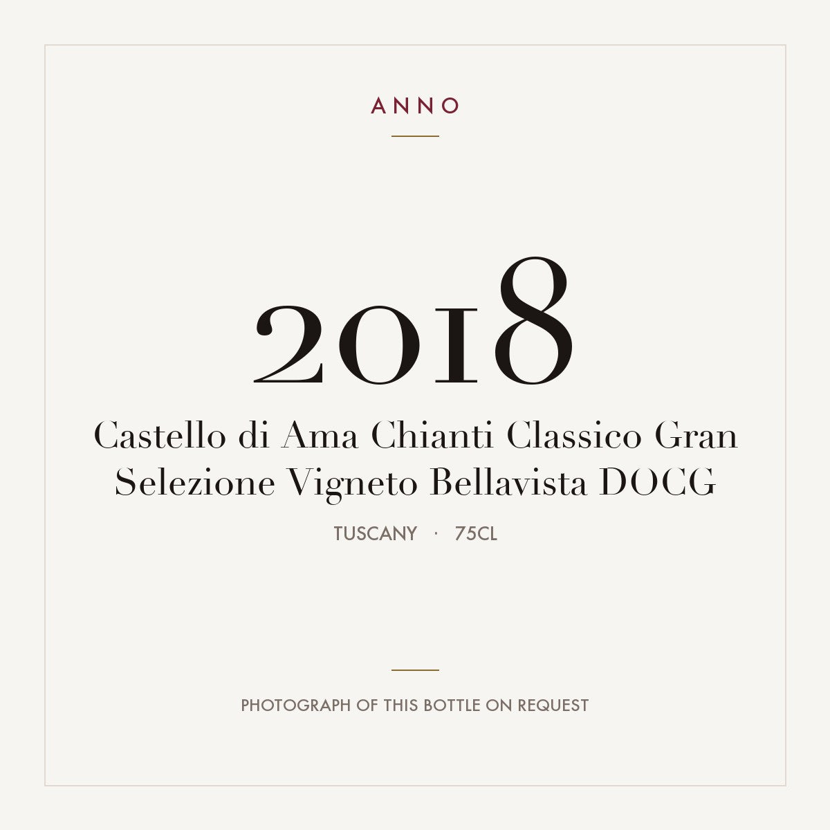 Castello di Ama Chianti Classico Gran Selezione Vigneto Bellavista 2018 DOCG 0,75l, Toscana — tarjeta de añada ANNO; foto de la botella real disponible bajo petición