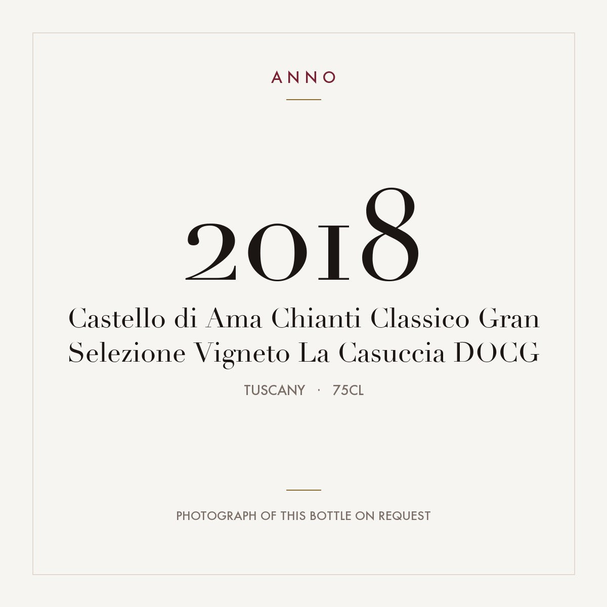 Castello di Ama Chianti Classico Gran Selezione Vigneto La Casuccia 2018 DOCG 0,75l, Тоскана — карточка урожая ANNO; фото настоящей бутылки по запросу