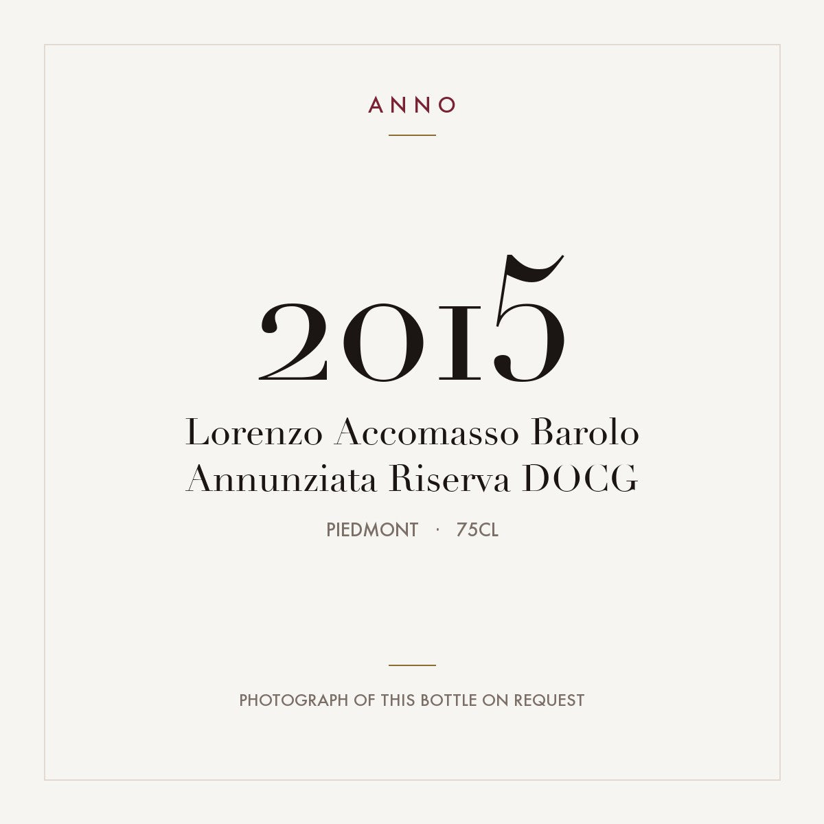 Lorenzo Accomasso Barolo Annunziata Riserva 2015 DOCG 0,75l, Piamonte — tarjeta de añada ANNO; foto de la botella real disponible bajo petición