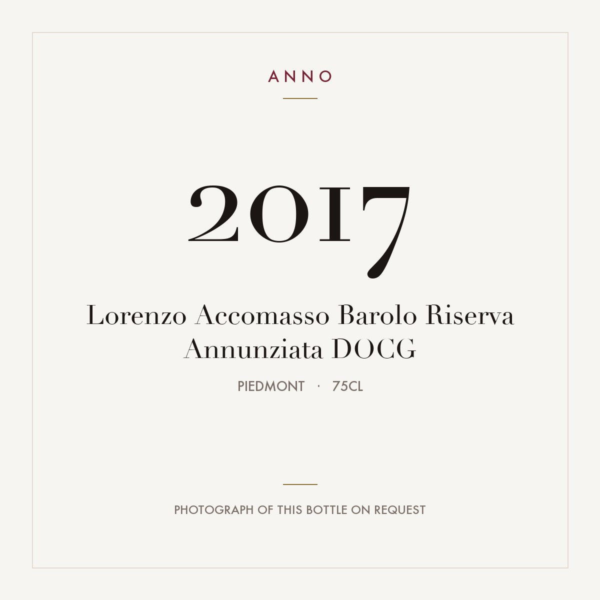 Lorenzo Accomasso Barolo Riserva Annunziata 2017 DOCG 0,75l, Piemont — ANNO-Jahrgangskarte; Foto der tatsächlichen Flasche auf Anfrage