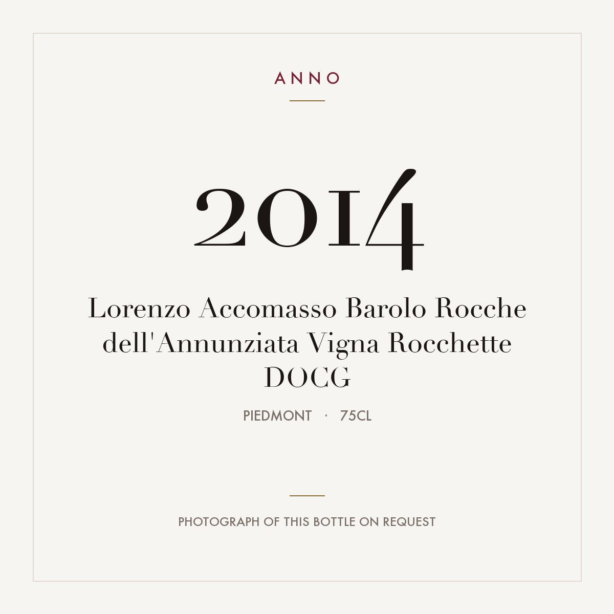 Lorenzo Accomasso Barolo Rocche dell'Annunziata Vigna Rocchette 2014 DOCG 0,75l, Piamonte — tarjeta de añada ANNO; foto de la botella real disponible bajo petición