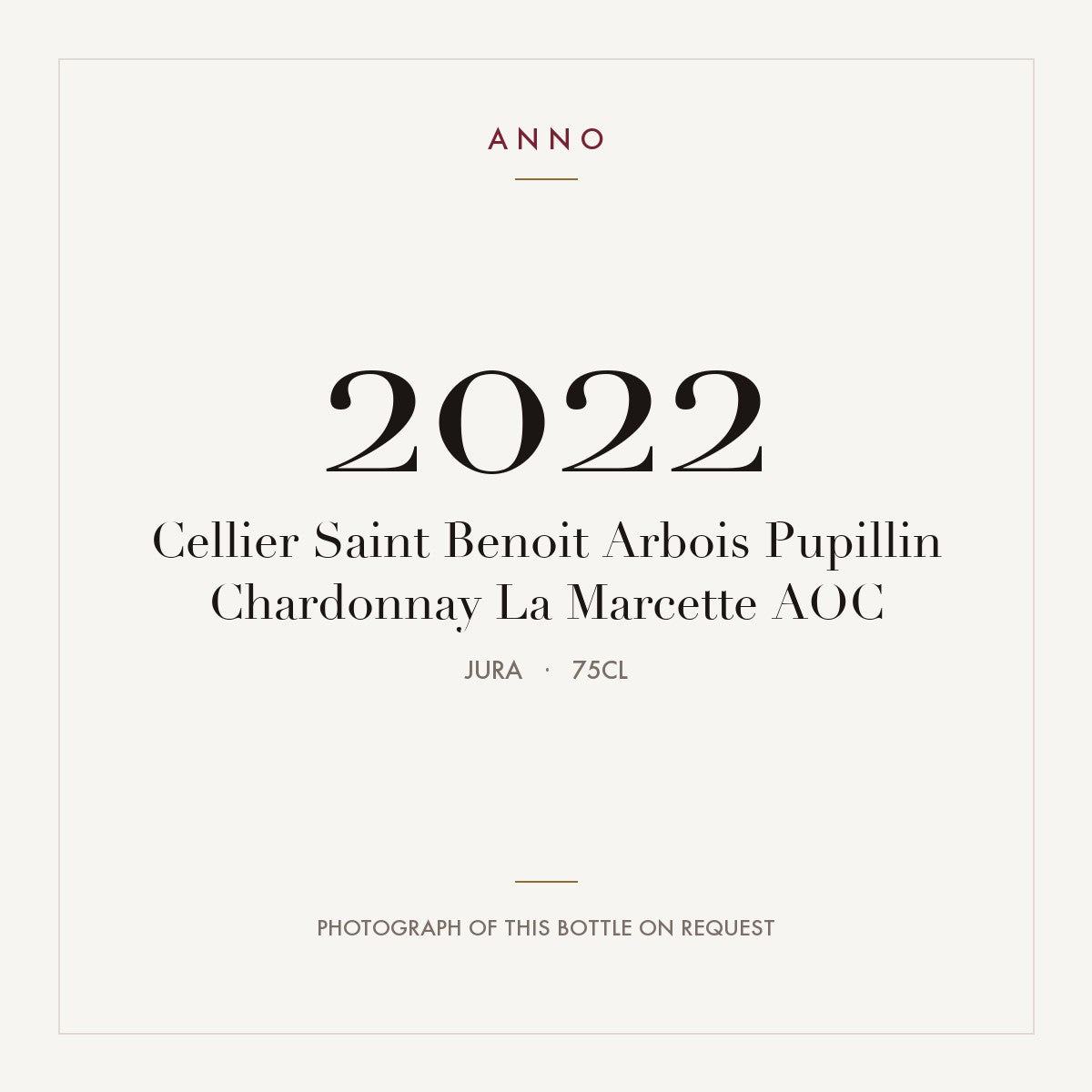 Cellier Saint Benoit Arbois Pupillin Chardonnay La Marcette 2022 AOC 0,75l, Jura — carte millésime ANNO ; photo de la bouteille réelle disponible sur demande
