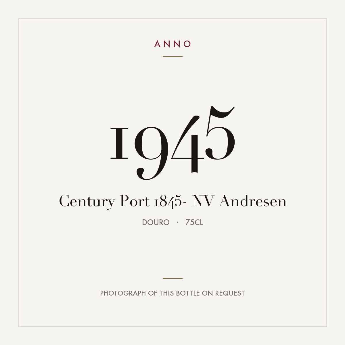Century Port 1845- NV Andresen 1945 0,75l, Дору — карточка урожая ANNO; фото настоящей бутылки по запросу