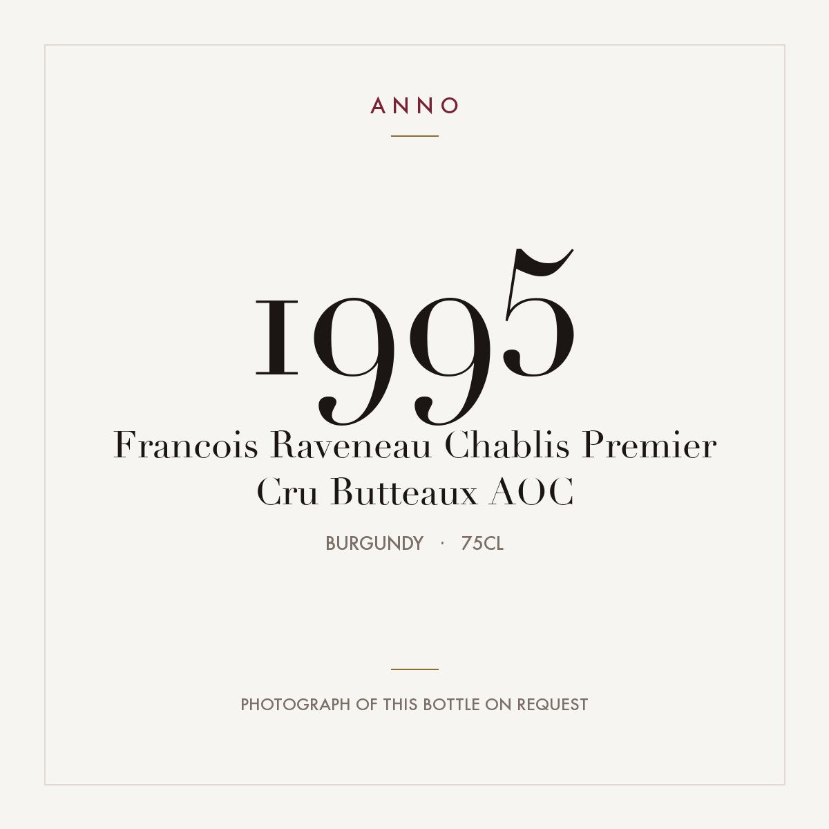 Francois Raveneau Chablis Premier Cru Butteaux 1995 AOC 0,75l from Burgundy — ANNO vintage card; photograph of the actual bottle available on request