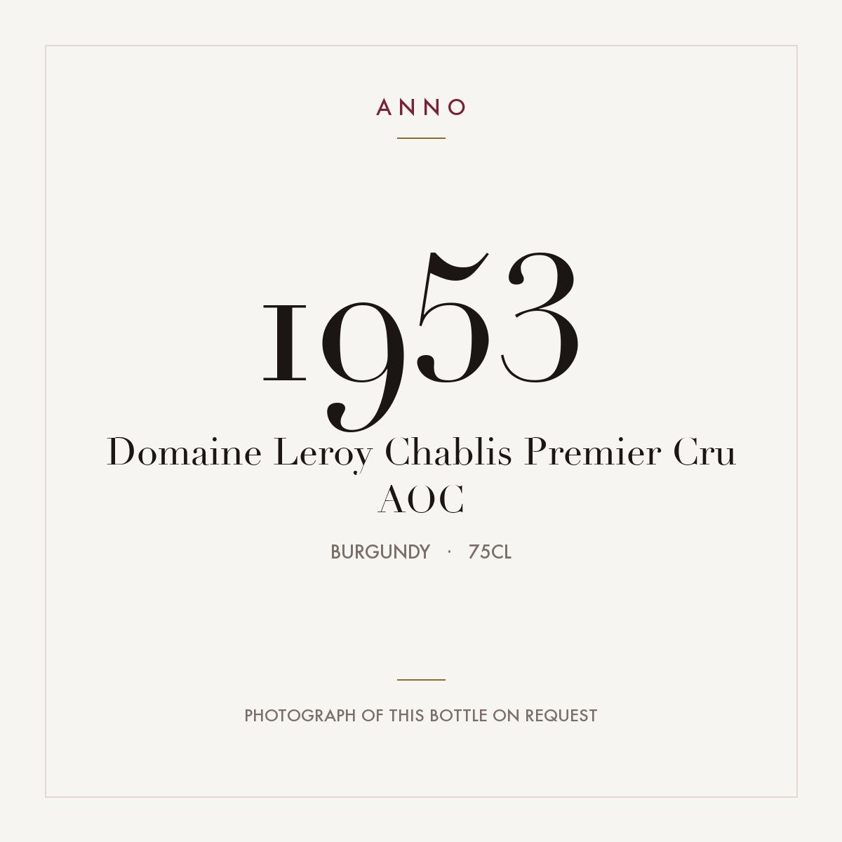 Domaine Leroy Chablis Premier Cru 1953 AOC 0,75l from Burgundy — ANNO vintage card; photograph of the actual bottle available on request