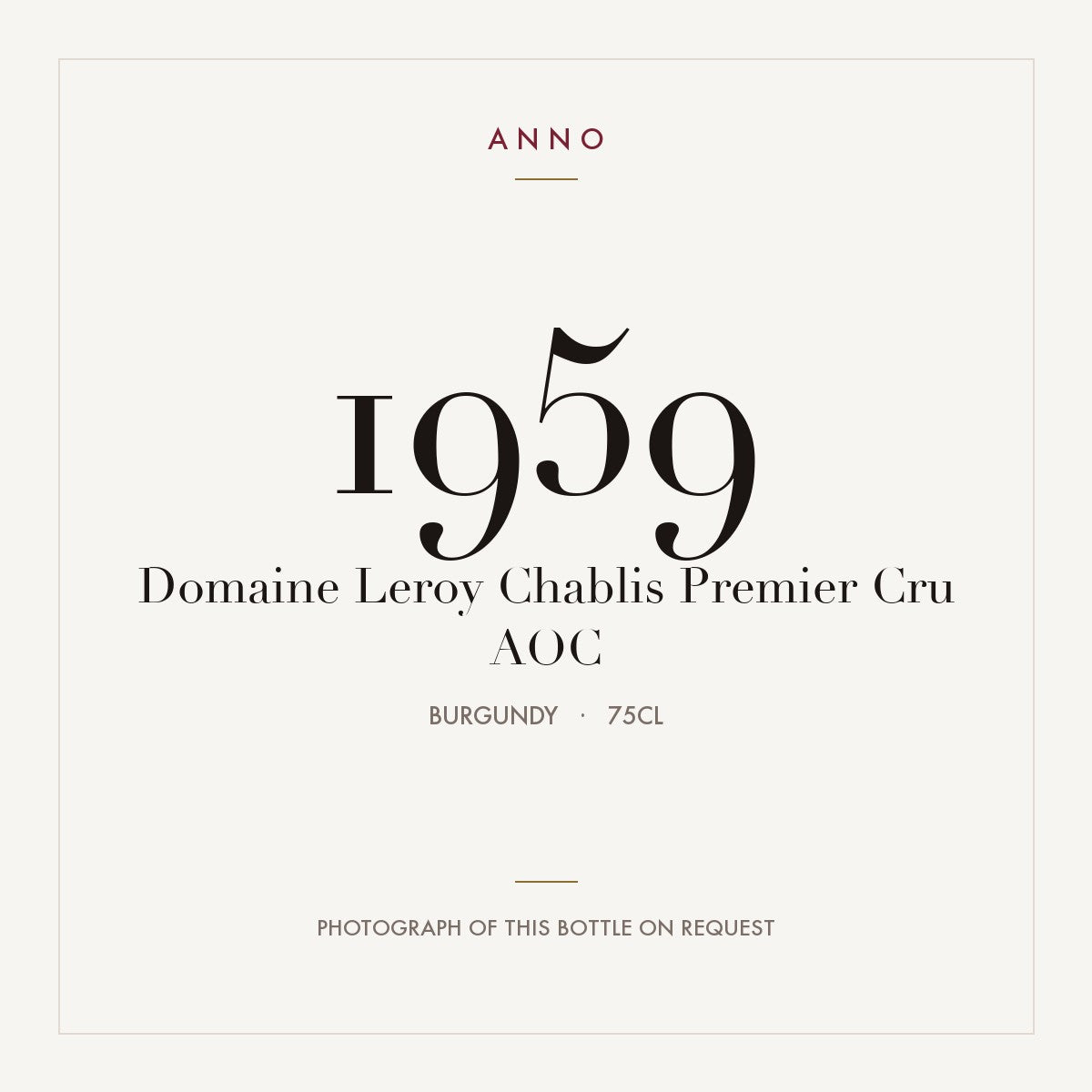 Domaine Leroy Chablis Premier Cru 1959 AOC 0,75l from Burgundy — ANNO vintage card; photograph of the actual bottle available on request