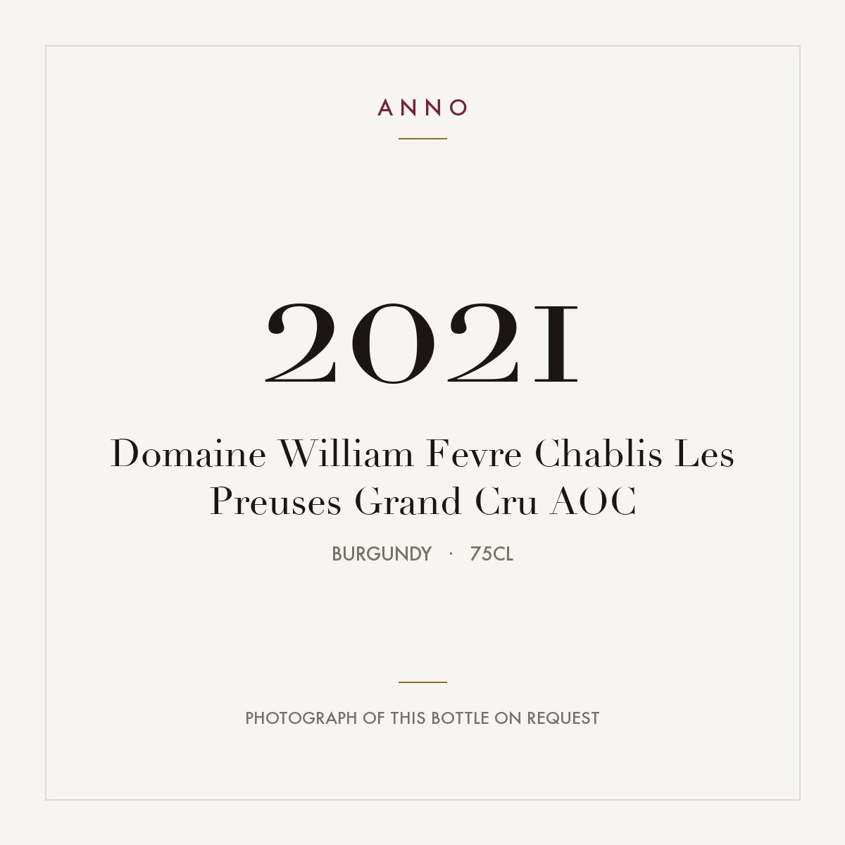 Domaine William Fevre Chablis Les Preuses Grand Cru 2021 AOC 0,75l from Burgundy — ANNO vintage card; photograph of the actual bottle available on request