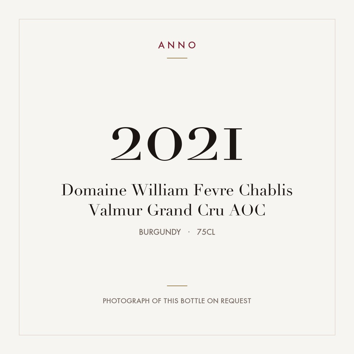Domaine William Fevre Chablis Valmur Grand Cru 2021 AOC 0,75l from Burgundy — ANNO vintage card; photograph of the actual bottle available on request