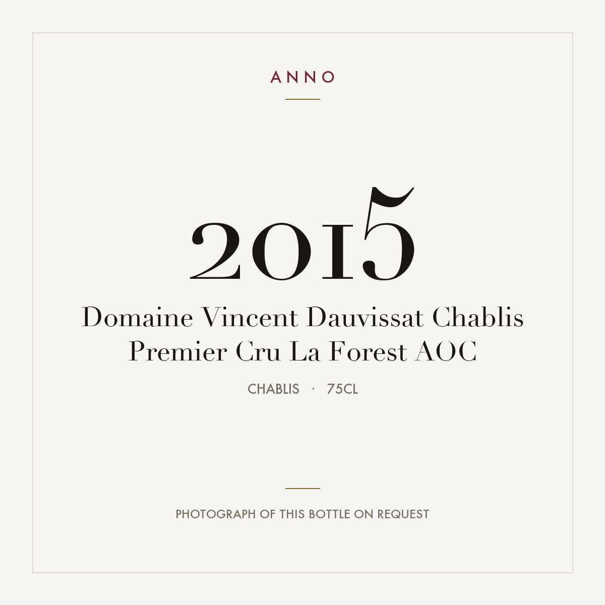 Domaine Vincent Dauvissat Chablis Premier Cru La Forest 2015 AOC 0,75l from Chablis — cartão de colheita ANNO; fotografia da garrafa real disponível a pedido