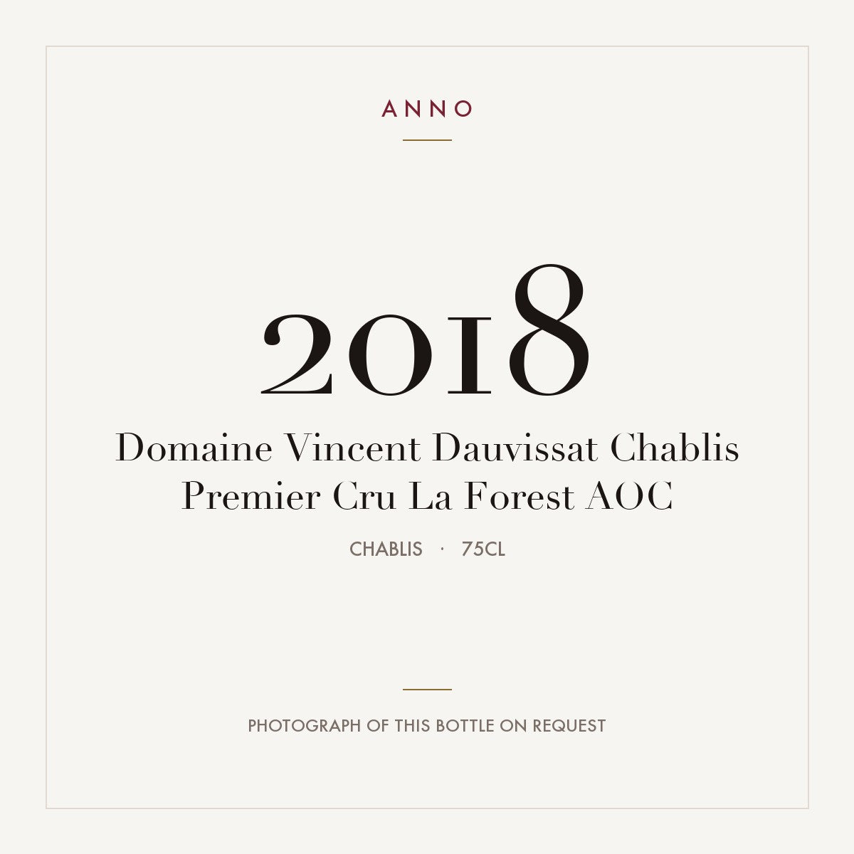 Domaine Vincent Dauvissat Chablis Premier Cru La Forest 2018 AOC 0,75l from Chablis — ANNO-Jahrgangskarte; Foto der tatsächlichen Flasche auf Anfrage