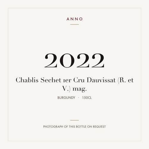 Dauvissat (R. et V.) Chablis Premier Cru Sechet 2022 AOC 1,5l — tarjeta de añada ANNO; foto de la botella real disponible bajo petición
