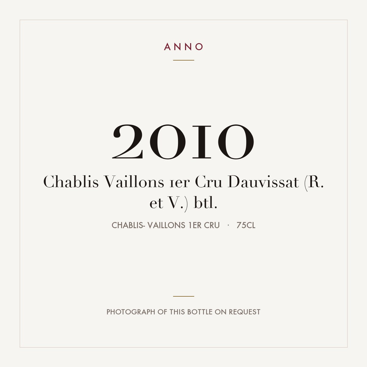 Chablis Vaillons 1er Cru Dauvissat (R. et V.) btl. 2010 0,75l — карточка урожая ANNO; фото настоящей бутылки по запросу
