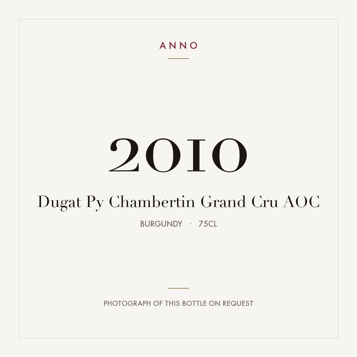 Dugat Py Chambertin Grand Cru 2010 AOC 0,75l from Burgundy — ANNO vintage card; photograph of the actual bottle available on request