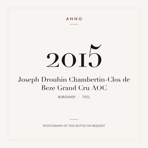Joseph Drouhin Chambertin-Clos de Beze Grand Cru 2015 AOC 0,75l from Burgundy — ANNO vintage card; photograph of the actual bottle available on request