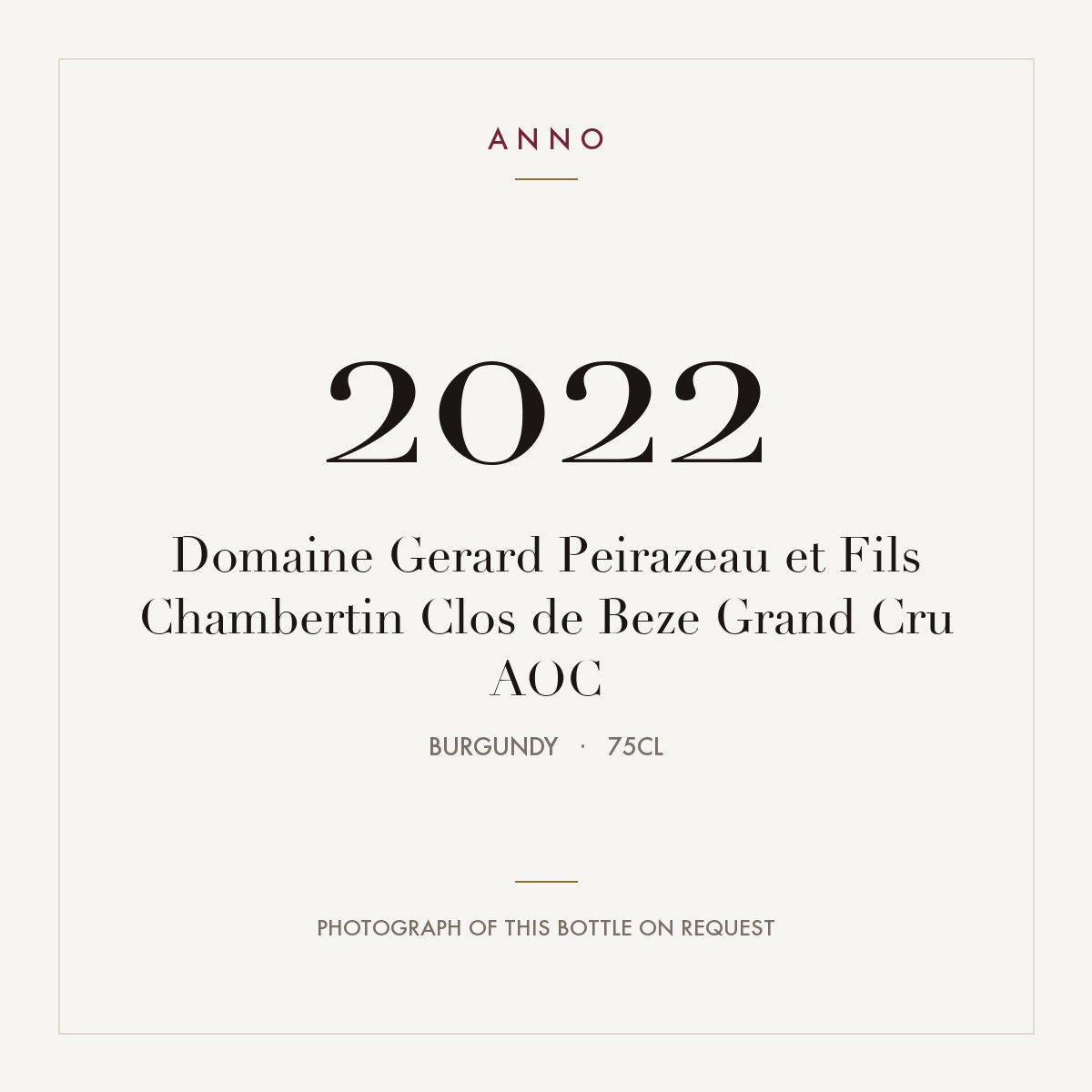 Domaine Gerard Peirazeau et Fils Chambertin Clos de Beze Grand Cru 2022 AOC 0,75l from Burgundy — ANNO vintage card; photograph of the actual bottle available on request