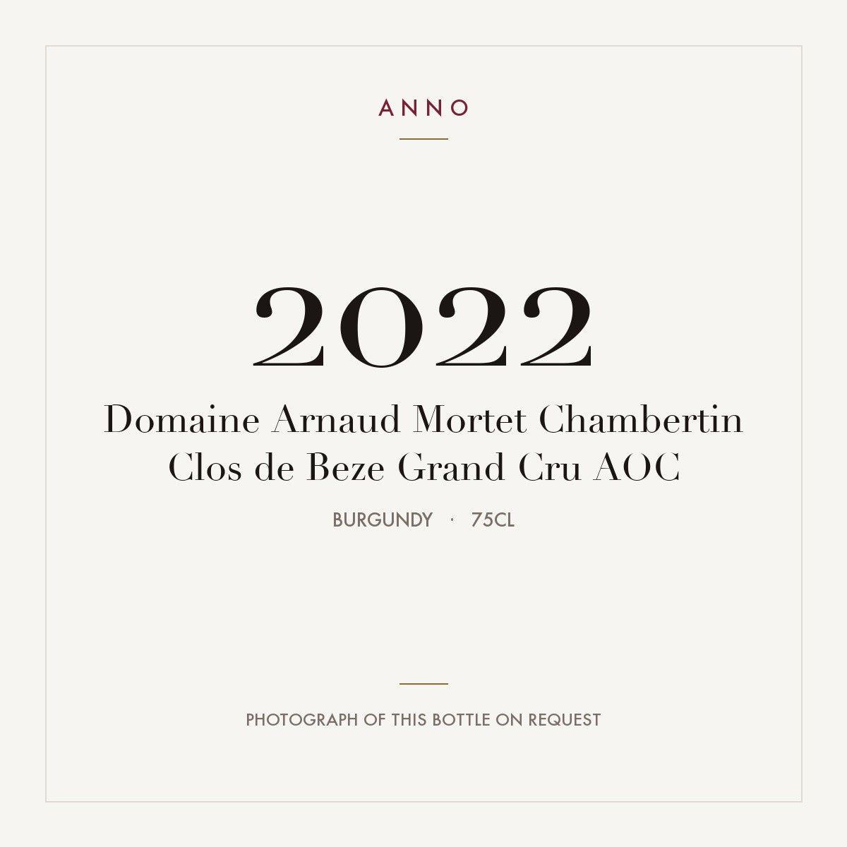 Domaine Arnaud Mortet Chambertin Clos de Beze Grand Cru 2022 AOC 0,75l, Burgund — ANNO-Jahrgangskarte; Foto der tatsächlichen Flasche auf Anfrage