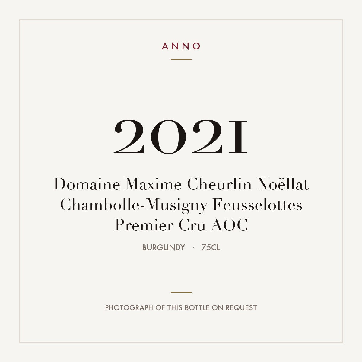 Domaine Maxime Cheurlin Noellat Chambolle-Musigny Premier Cru Feusselottes 2021 AOC 0,75l — ANNO vintage card; photograph of the actual bottle available on request