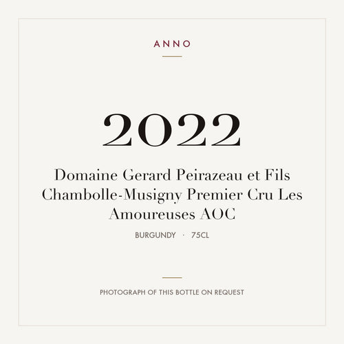 Domaine Gerard Peirazeau et Fils Chambolle-Musigny Premier Cru Les Amoureuses 2022 AOC 0,75l from Burgundy — ANNO vintage card; photograph of the actual bottle available on request