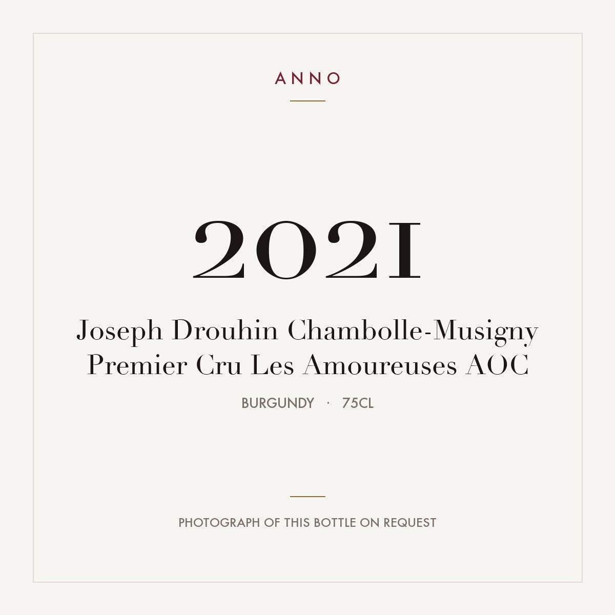 Joseph Drouhin Chambolle-Musigny Premier Cru Les Amoureuses 2021 AOC 0,75l from Burgundy — ANNO vintage card; photograph of the actual bottle available on request