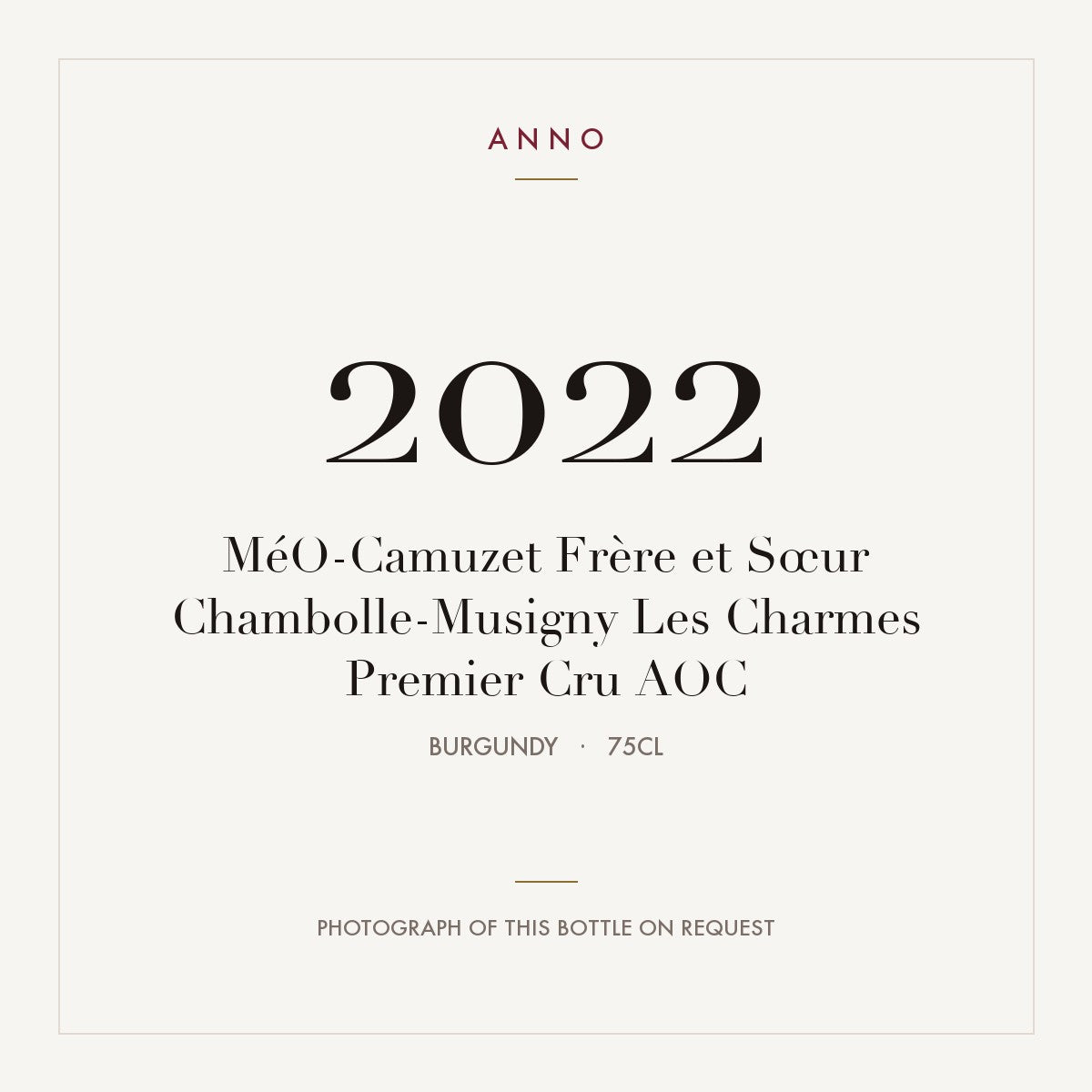 MeO-Camuzet Frere et Soeur Chambolle-Musigny Premier Cru Les Charmes 2022 AOC 0,75l — ANNO vintage card; photograph of the actual bottle available on request